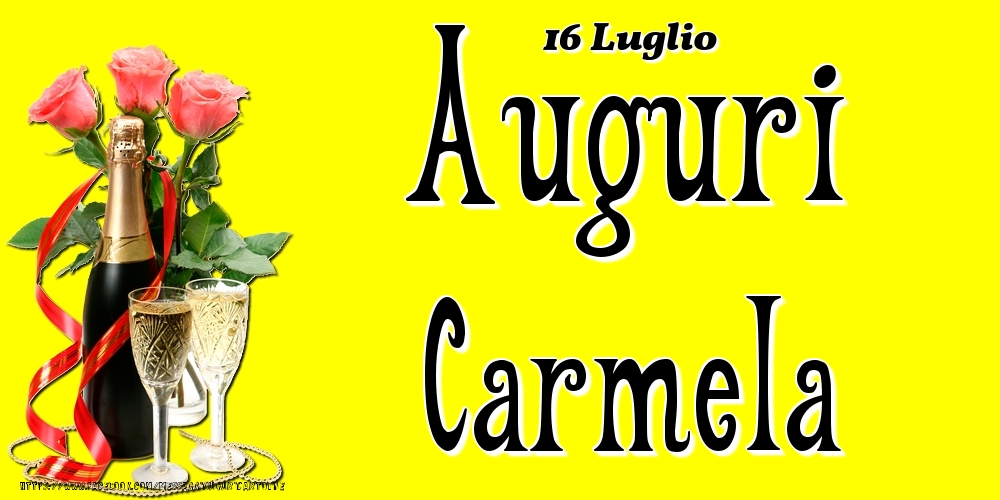 16 Luglio - Auguri Carmela! - Cartoline onomastico