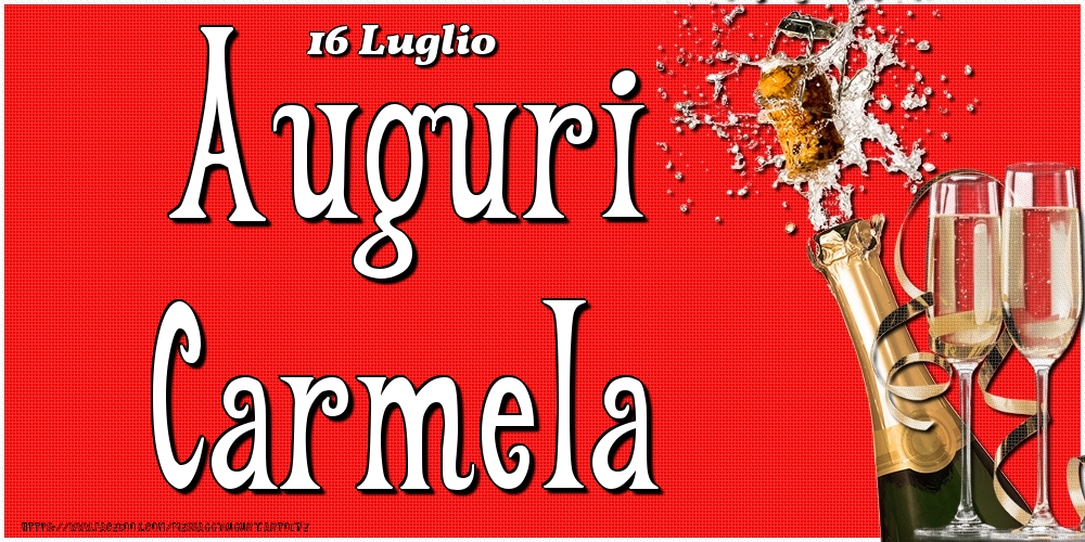 16 Luglio - Auguri Carmela! - Cartoline onomastico