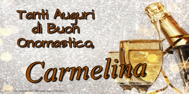 Tanti Auguri di Buon Onomastico, Carmelina - Cartoline onomastico con champagne