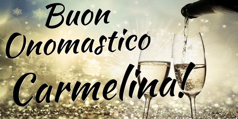 Buon Onomastico Carmelina - Cartoline onomastico con champagne