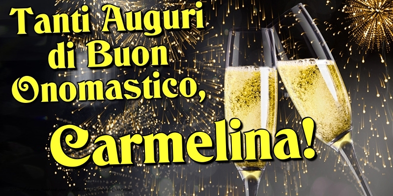 Tanti Auguri di Buon Onomastico, Carmelina - Cartoline onomastico con champagne