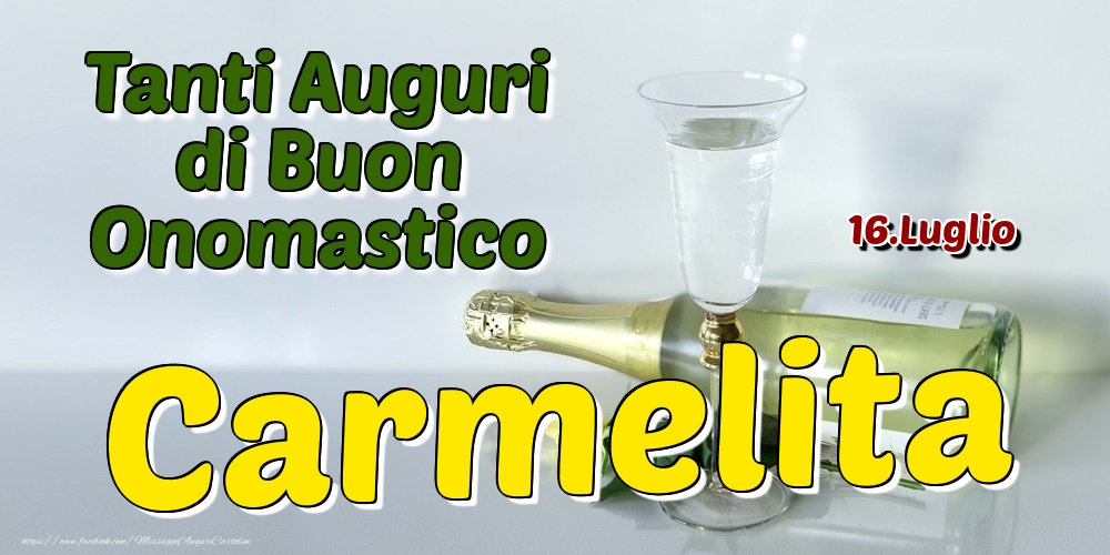 16.Luglio - Tanti Auguri di Buon Onomastico Carmelita - Cartoline onomastico