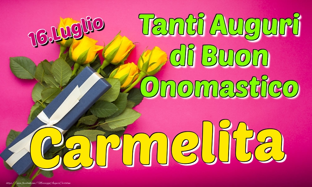 16.Luglio - Tanti Auguri di Buon Onomastico Carmelita - Cartoline onomastico