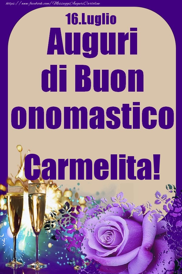 16.Luglio - Auguri di Buon Onomastico  Carmelita! - Cartoline onomastico