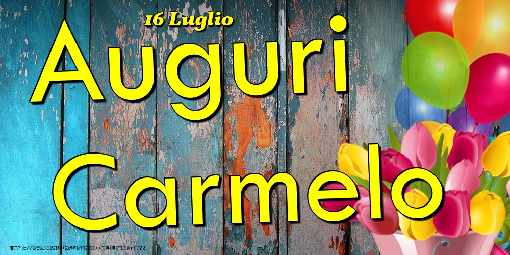 16 Luglio - Auguri Carmelo! - Cartoline onomastico