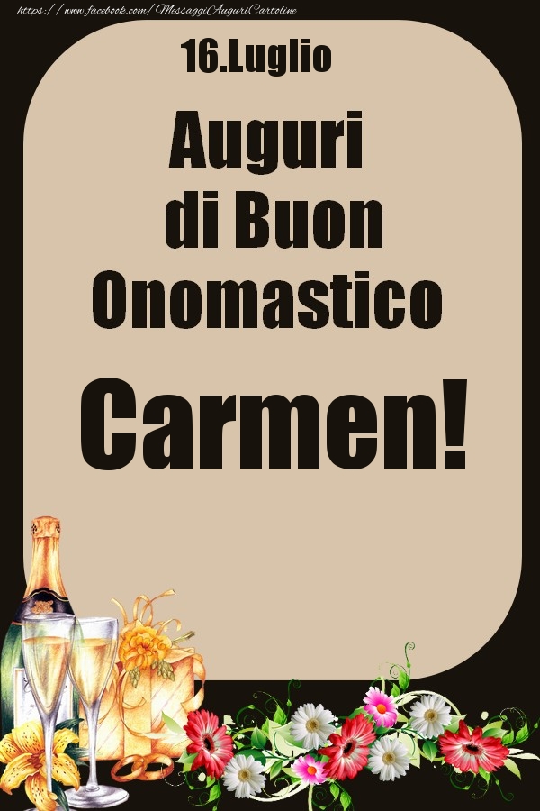 16.Luglio - Auguri di Buon Onomastico  Carmen! - Cartoline onomastico