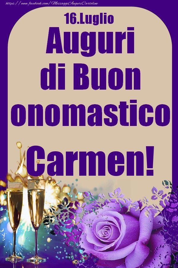 16.Luglio - Auguri di Buon Onomastico  Carmen! - Cartoline onomastico