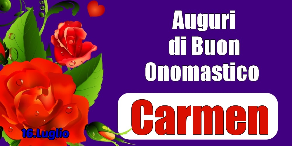 16.Luglio - Auguri di Buon Onomastico  Carmen! - Cartoline onomastico