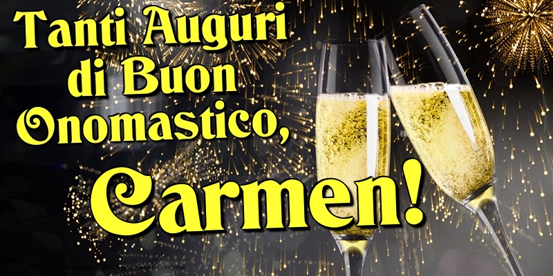 Tanti Auguri di Buon Onomastico, Carmen - Cartoline onomastico con champagne