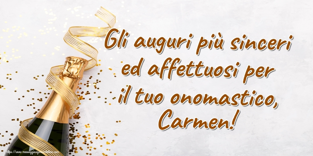 Gli auguri più sinceri ed affettuosi per il tuo onomastico, Carmen! - Cartoline onomastico con champagne