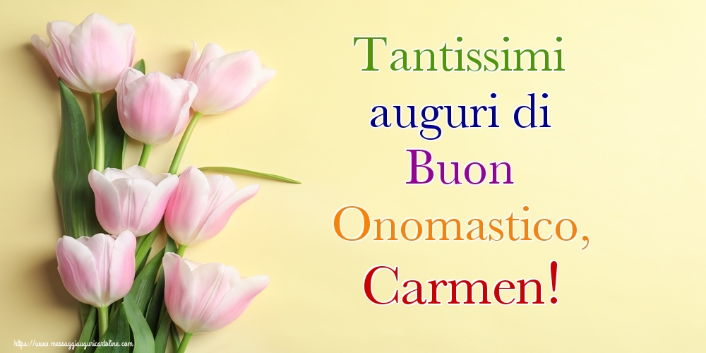 Tantissimi auguri di Buon Onomastico, Carmen! - Cartoline onomastico con mazzo di fiori