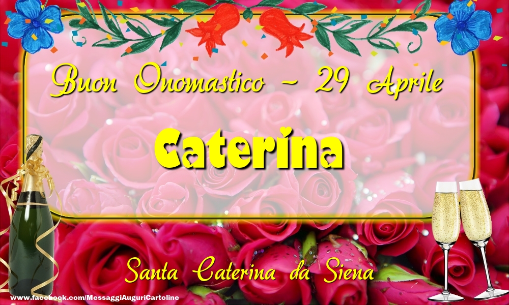 Santa Caterina da Siena Buon Onomastico, Caterina! 29 Aprile - Cartoline onomastico