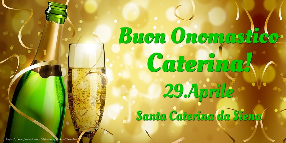 Buon Onomastico Caterina! 29.Aprile - Santa Caterina da Siena - Cartoline onomastico