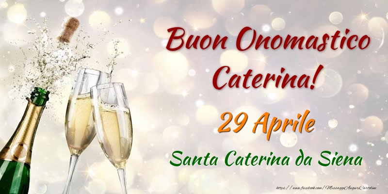 Buon Onomastico Caterina! 29 Aprile Santa Caterina da Siena - Cartoline onomastico