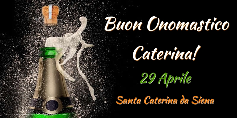 Buon Onomastico Caterina! 29 Aprile Santa Caterina da Siena - Cartoline onomastico