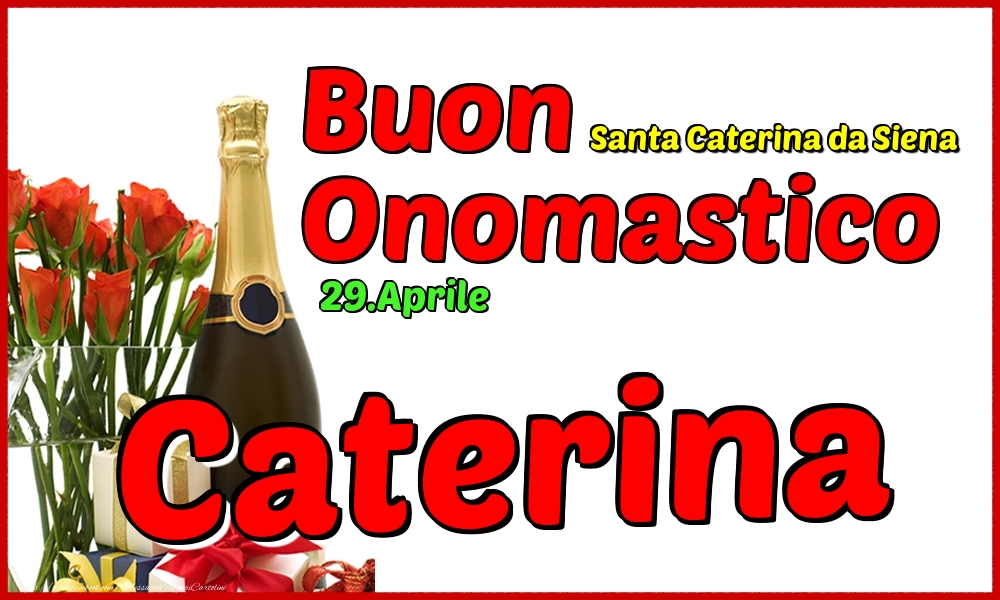 29.Aprile - Buon Onomastico Caterina! - Cartoline onomastico