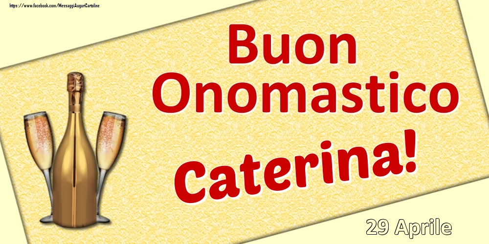 Buon Onomastico Caterina! - 29 Aprile - Cartoline onomastico