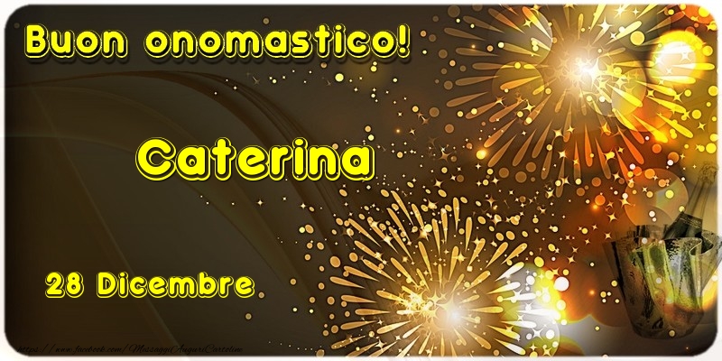 Buon Onomastico Caterina! 28 Dicembre - Cartoline onomastico