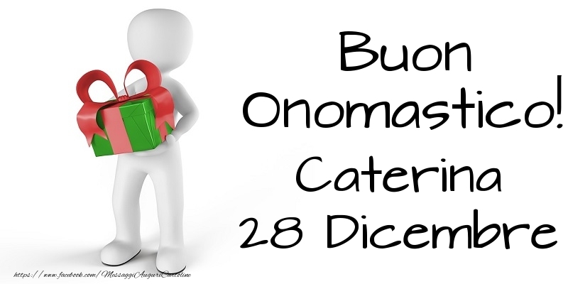 Buon Onomastico  Caterina! 28 Dicembre - Cartoline onomastico