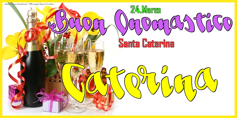 24.Marzo - Buon Onomastico Caterina! - Cartoline onomastico