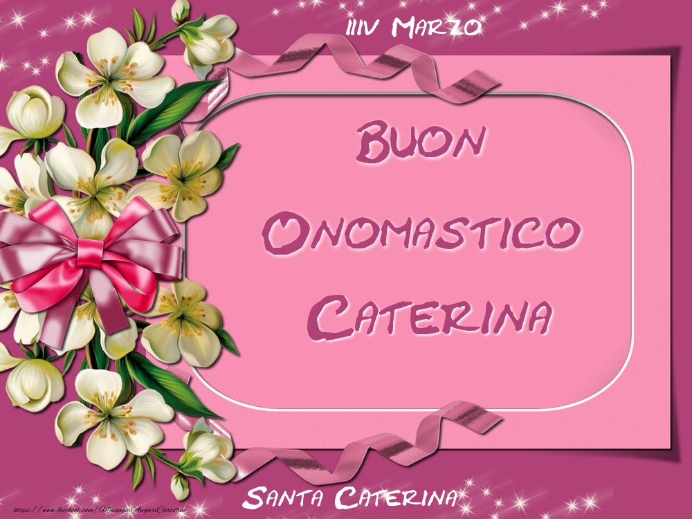 Santa Caterina Buon Onomastico, Caterina! 24 Marzo - Cartoline onomastico