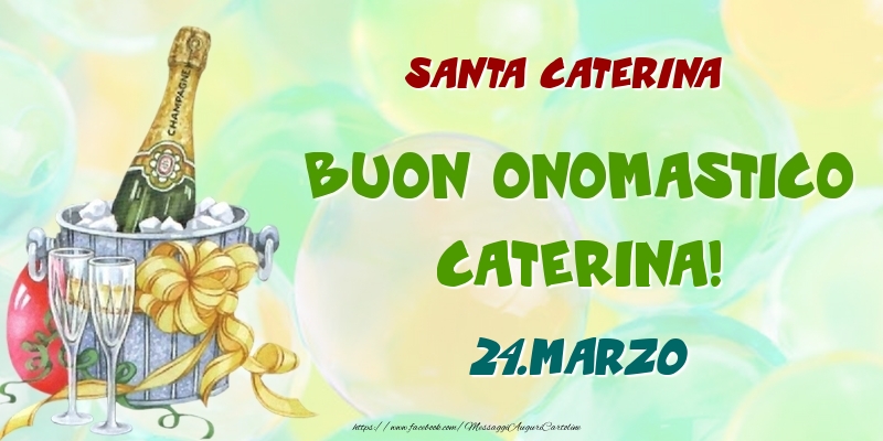 Santa Caterina Buon Onomastico, Caterina! 24.Marzo - Cartoline onomastico