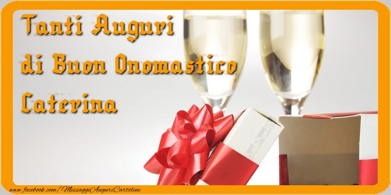 Tanti Auguri di Buon Onomastico Caterina - Cartoline onomastico con regalo