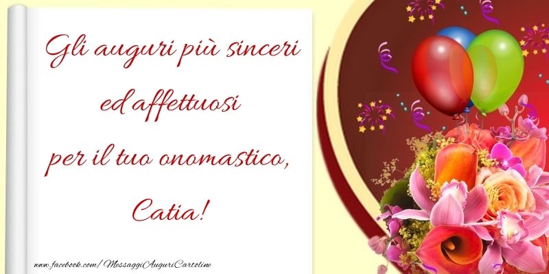 Gli auguri più sinceri ed affettuosi per il tuo onomastico, Catia - Cartoline onomastico con palloncini