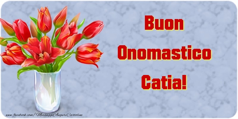 Buon Onomastico Catia - Cartoline onomastico con mazzo di fiori