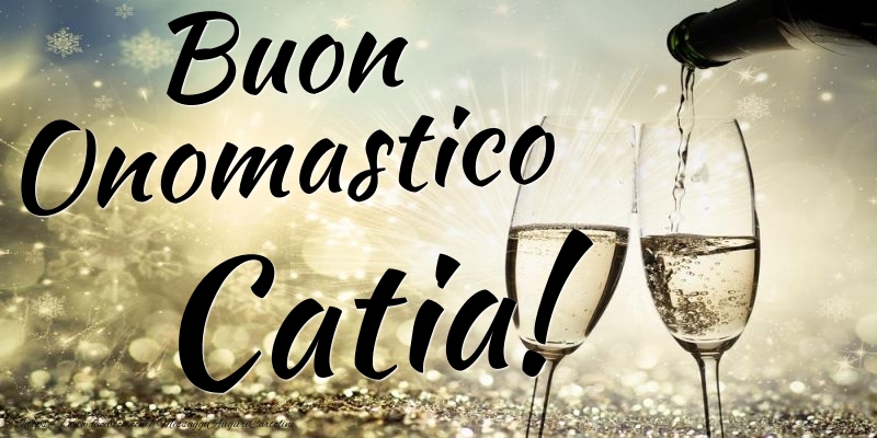 Buon Onomastico Catia - Cartoline onomastico con champagne