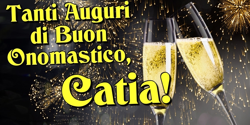 Tanti Auguri di Buon Onomastico, Catia - Cartoline onomastico con champagne