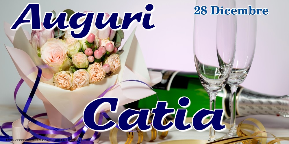 28 Dicembre - Auguri Catia! - Cartoline onomastico