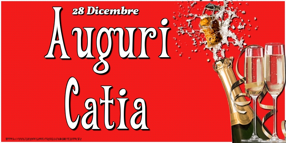 28 Dicembre - Auguri Catia! - Cartoline onomastico