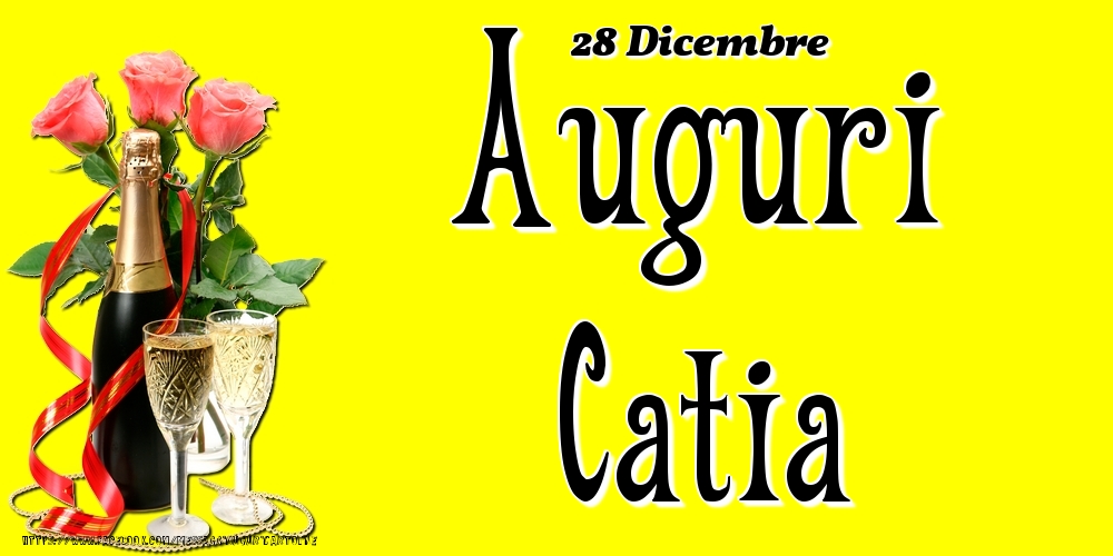 28 Dicembre - Auguri Catia! - Cartoline onomastico