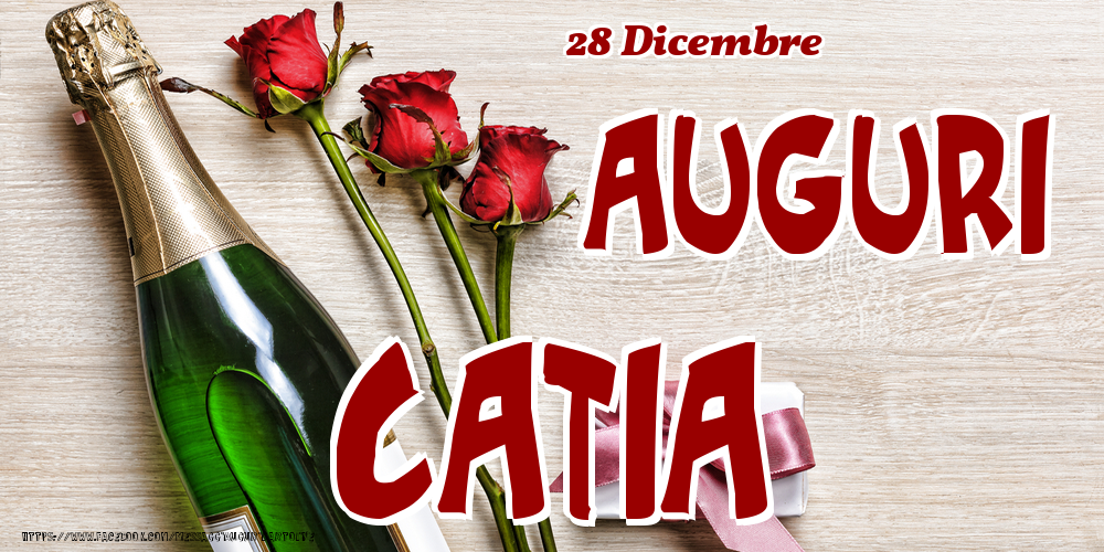 28 Dicembre - Auguri Catia! - Cartoline onomastico