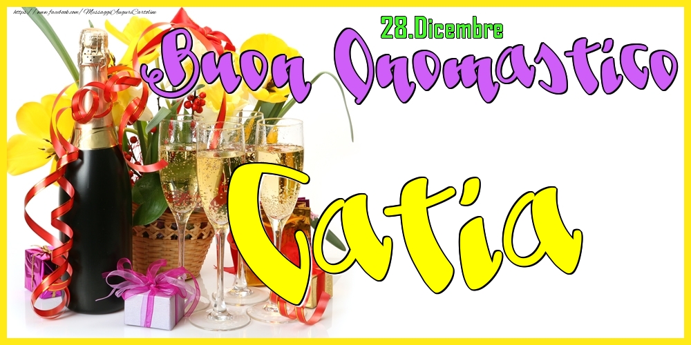 28.Dicembre - Buon Onomastico Catia! - Cartoline onomastico