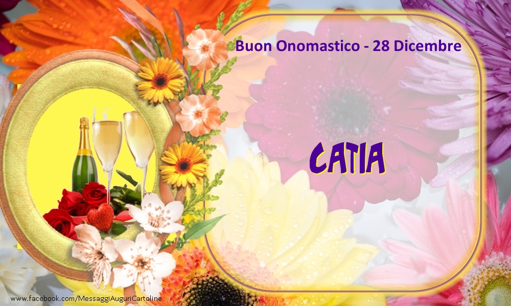 Buon Onomastico, Catia! 28 Dicembre - Cartoline onomastico