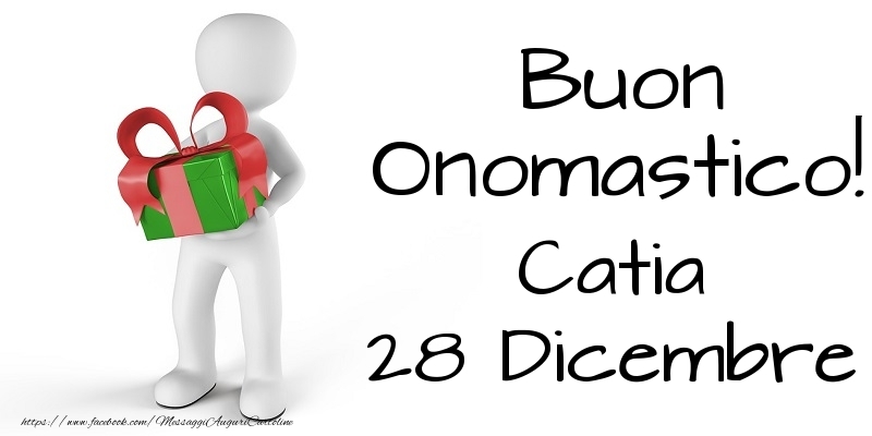 Buon Onomastico  Catia! 28 Dicembre - Cartoline onomastico