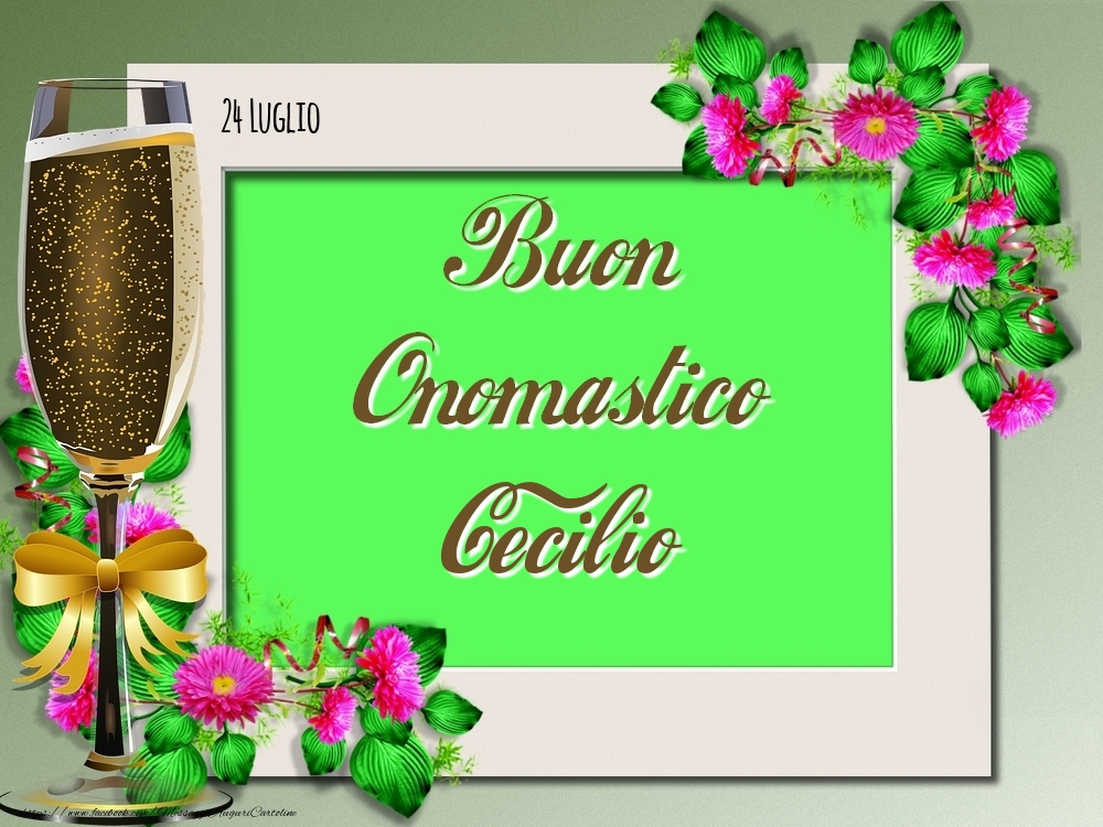 Buon Onomastico, Cecilio! 24 Luglio - Cartoline onomastico