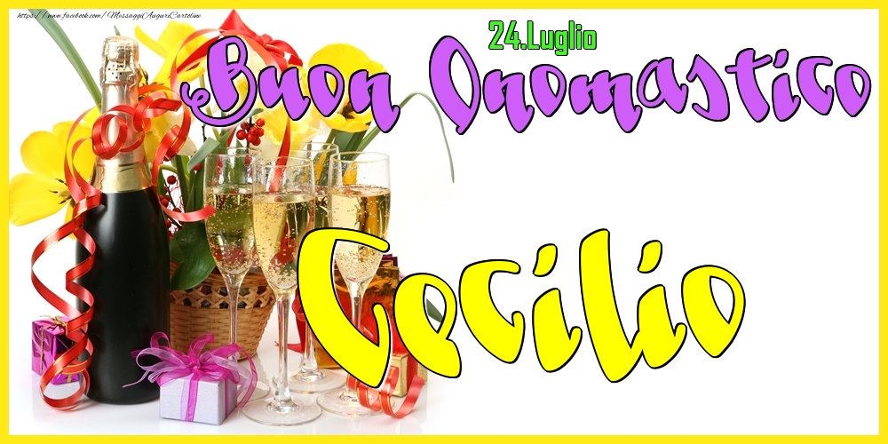 24.Luglio - Buon Onomastico Cecilio! - Cartoline onomastico