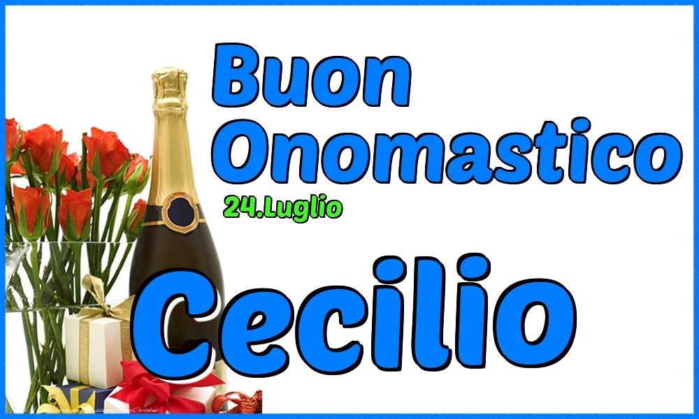 24.Luglio - Buon Onomastico Cecilio! - Cartoline onomastico