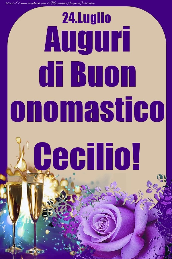 24.Luglio - Auguri di Buon Onomastico  Cecilio! - Cartoline onomastico