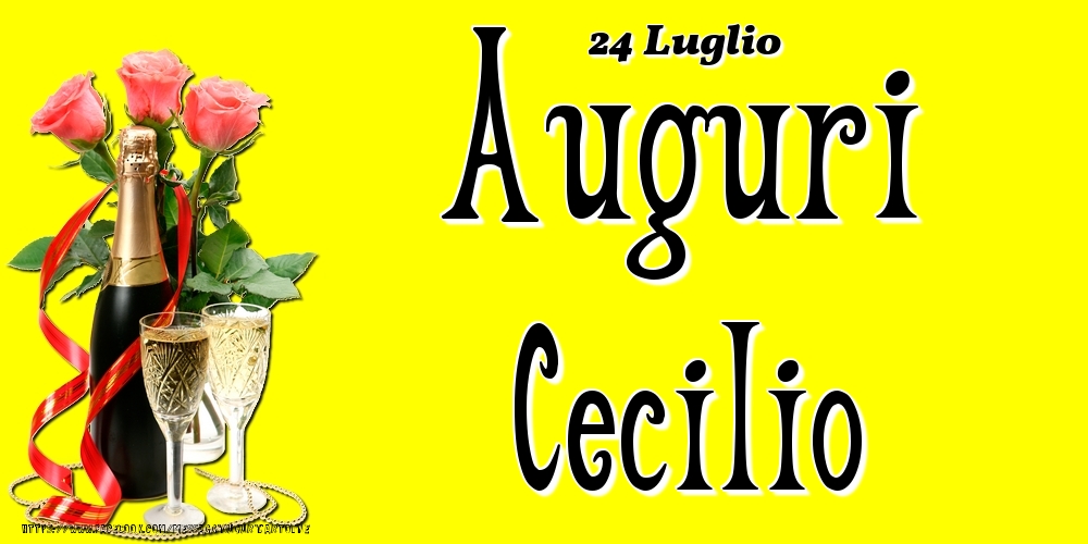 24 Luglio - Auguri Cecilio! - Cartoline onomastico