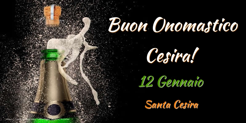 Buon Onomastico Cesira! 12 Gennaio Santa Cesira - Cartoline onomastico