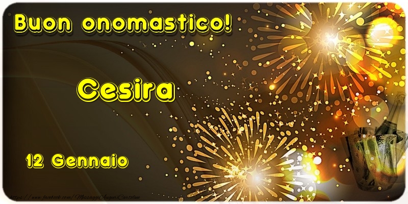 Buon Onomastico Cesira! 12 Gennaio - Cartoline onomastico