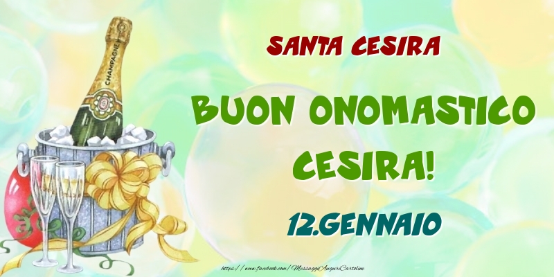 Santa Cesira Buon Onomastico, Cesira! 12.Gennaio - Cartoline onomastico