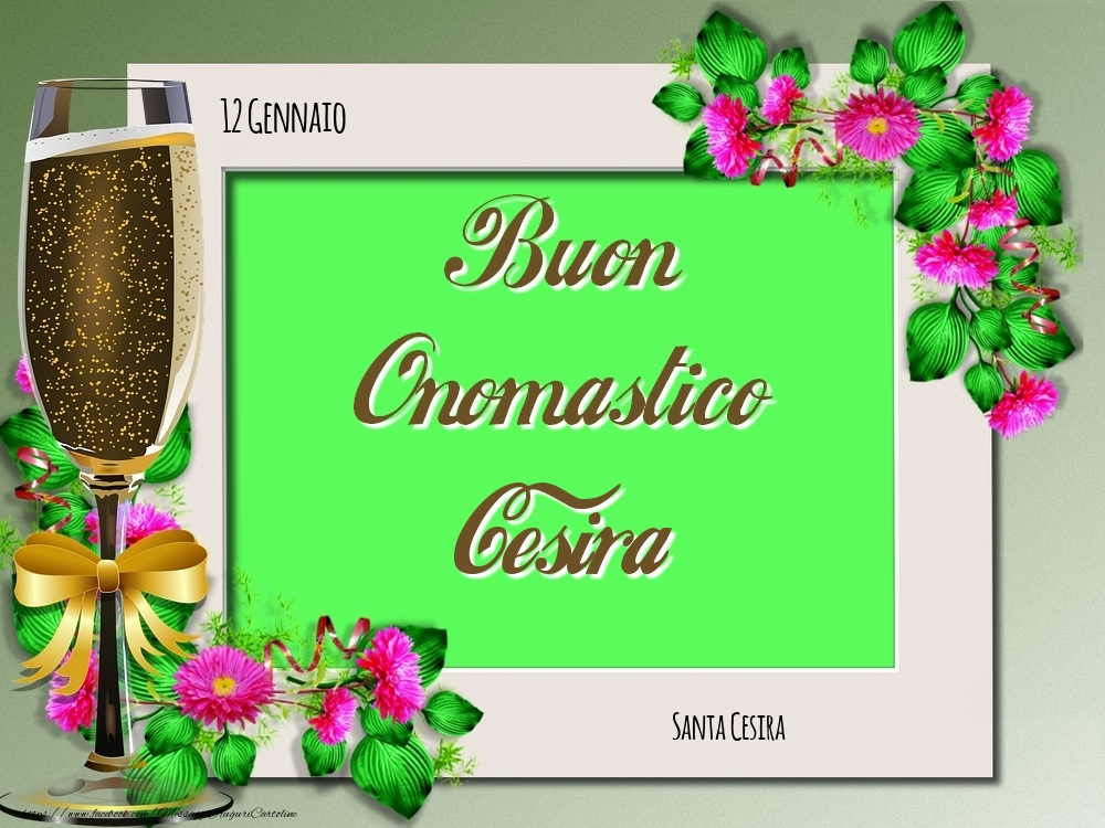 Santa Cesira Buon Onomastico, Cesira! 12 Gennaio - Cartoline onomastico