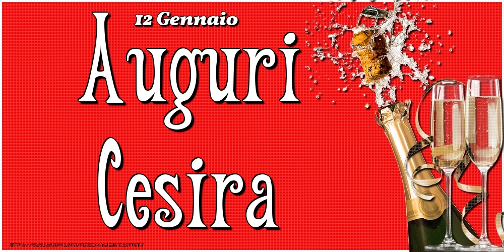 12 Gennaio - Auguri Cesira! - Cartoline onomastico