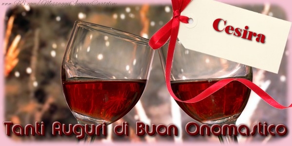 Tanti Auguri di Buon Onomastico Cesira - Cartoline onomastico con champagne