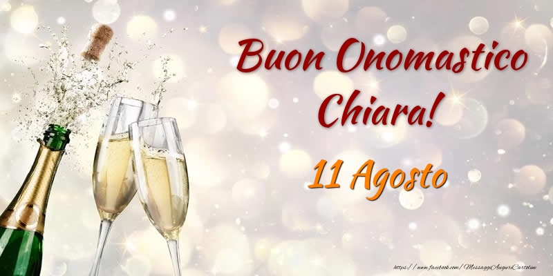 Buon Onomastico Chiara! 11 Agosto - Cartoline onomastico